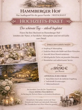 💍 Hochzeitspaket
✨ Traumhochzeit im Hammberger Hof: stilvoll feiern mit Liebe zum Detail. Kutschfahrten optional zu besonderen Konditionen.