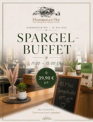 🌿 Spargelzeit ist Genusszeit im Hammberger Hof

Freut euch auf unser liebevoll zusammengestelltes Spargel-Buffet am Muttertag - frisch, regional und einfach richtig gut:

🥣 Spargelsuppe
🥬 Spargelgemüse
✨ Sauce Hollandaise
🍽️ Schweineschnitzel & Hähnchenschnitzel
🥔 Kartoffeln
🐟 Fischvariationen
🍰 Dessert zum Abschluss

🕚 11:00 – 15:00 Uhr
💶 39,90 € p.P.

Genießt gemeinsam mit euren Liebsten einen entspannten Muttertag bei uns 🌸
📞 Tischreservierung empfohlen