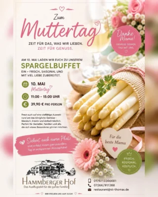 💐 Muttertag genussvoll feiern 💐

Am 10. Mai laden wir euch herzlich zu unserem Spargelbuffet zum Muttertag ein – frisch, saisonal und liebevoll zubereitet.

🕚 11:00 – 15:00 Uhr
💶 39,90 € pro Person

Überrascht Mama mit gemeinsamer Zeit, gutem Essen und einer gemütlichen Atmosphäre. Perfekt für Familien, Genießer und alle, die Danke sagen möchten.

✨ Jetzt reservieren und einen besonderen Muttertag genießen!

#Muttertag #Spargelbuffet #Muttertagsessen #DankeMama #Genussmomente
