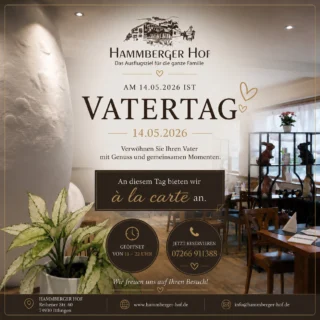 🍽️ VATERTAG im Hammberger Hof 🤎

Am 14.05.2026 verwöhnen wir euch mit Genuss, gemütlicher Atmosphäre und besonderen Momenten mit euren Liebsten.

✨ An diesem Tag bieten wir à la carte an 
🕚 Geöffnet von 11–22 Uhr

Reserviert jetzt euren Tisch telefonisch unter:
📞 07266 911388

Wir freuen uns auf euren Besuch im Hammberger Hof 🤍

📍 Reihener Str. 60, 74930 Ittlingen 
🌐 hammberger-hof.de

#Vatertag #HammbergerHof #Ittlingen #Restaurant #Familienzeit ÀLaCarte Vatertag2026 Genussmomente Familienrestaurant Ausflugsziel
